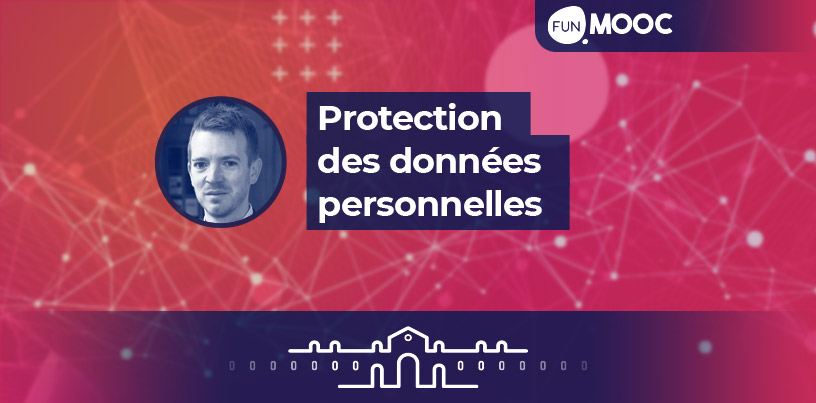 Mooc - Protection des données personnelles: le nouveau droit