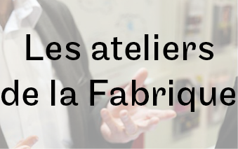 Les ateliers de la Fabrique